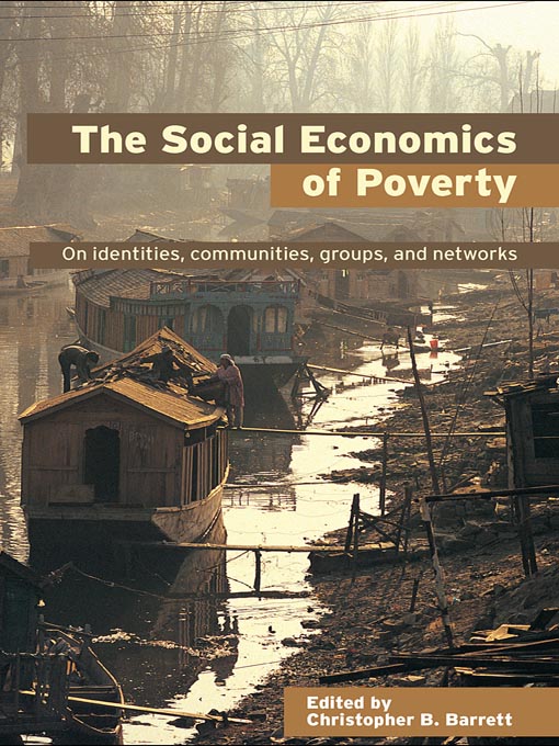 Title details for The Social Economics of Poverty by Christopher B. Barrett - Available